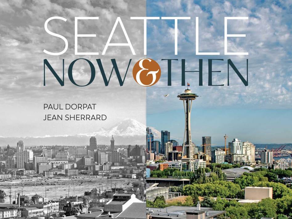 Seattle Now and Then